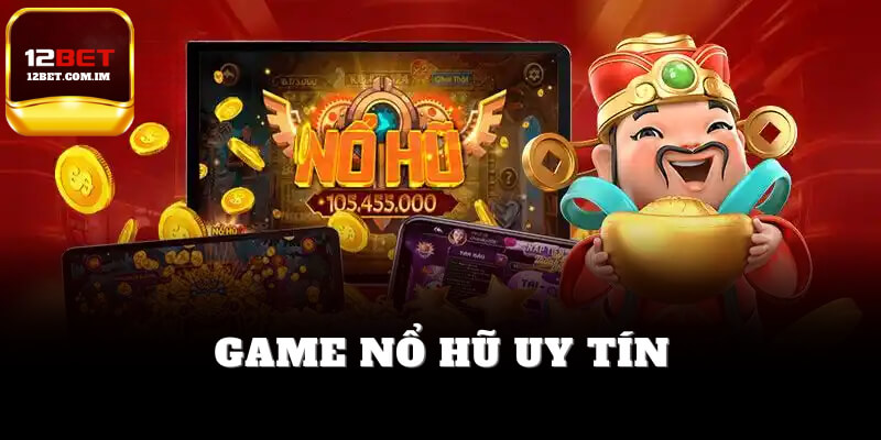 Game nổ hũ uy tín