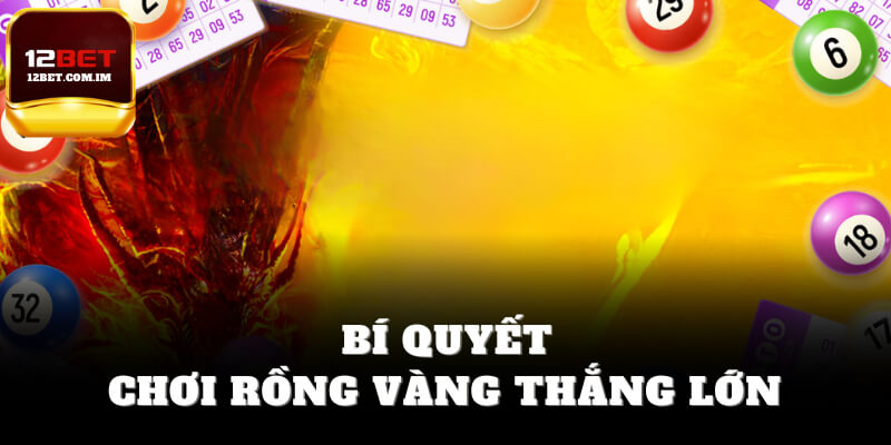 Bí quyết chơi rồng vàng thắng lớn