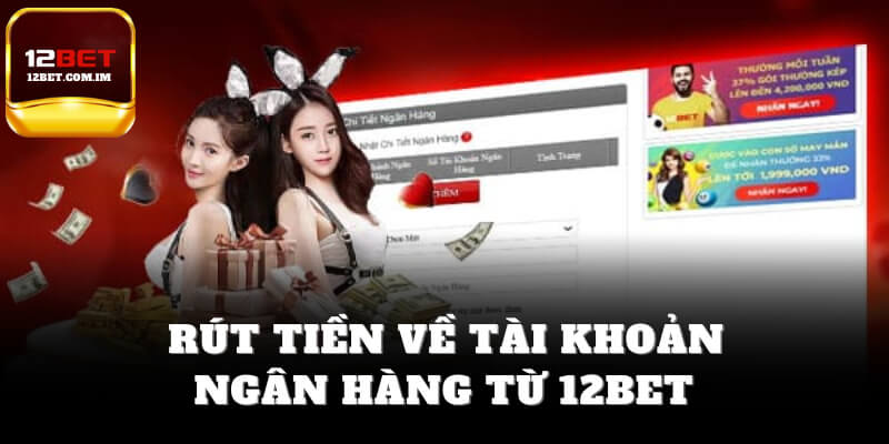 Rút tiền về tài khoản ngân hàng từ 12bet