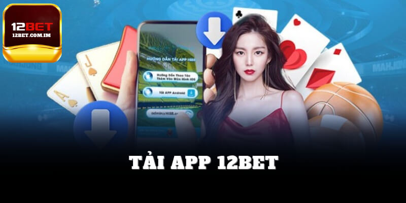 Tải app 12bet