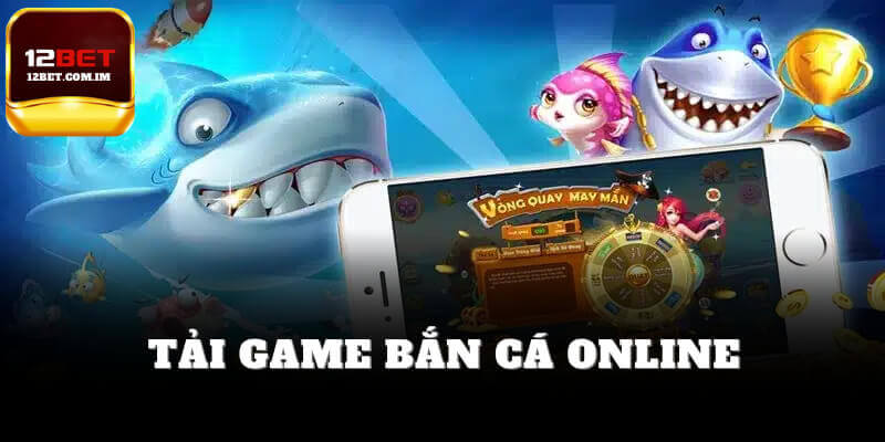 Tải game bắn cá online
